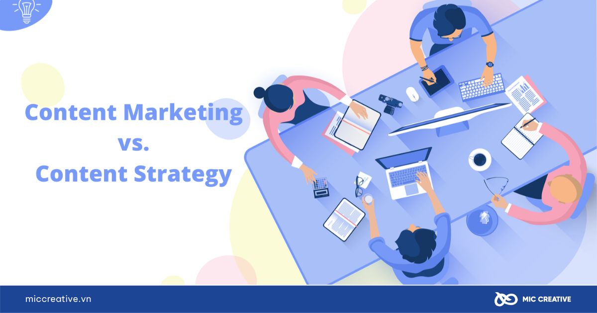Phân biệt Content Strategy và Content Marketing
