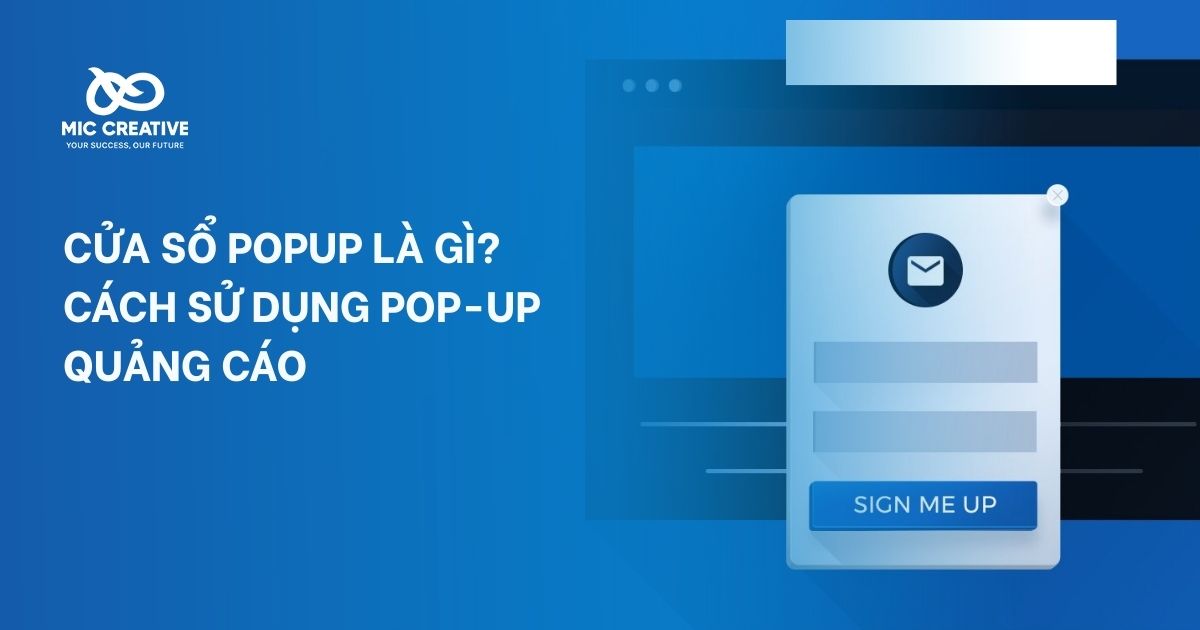 Popup là gì? Các loại Popup quảng cáo và cách sử dụng