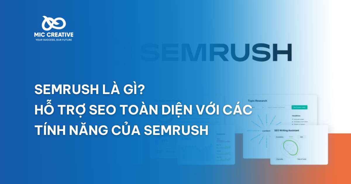 Semrush là gì? Hỗ trợ SEO hiệu quả với các tính năng Semrush