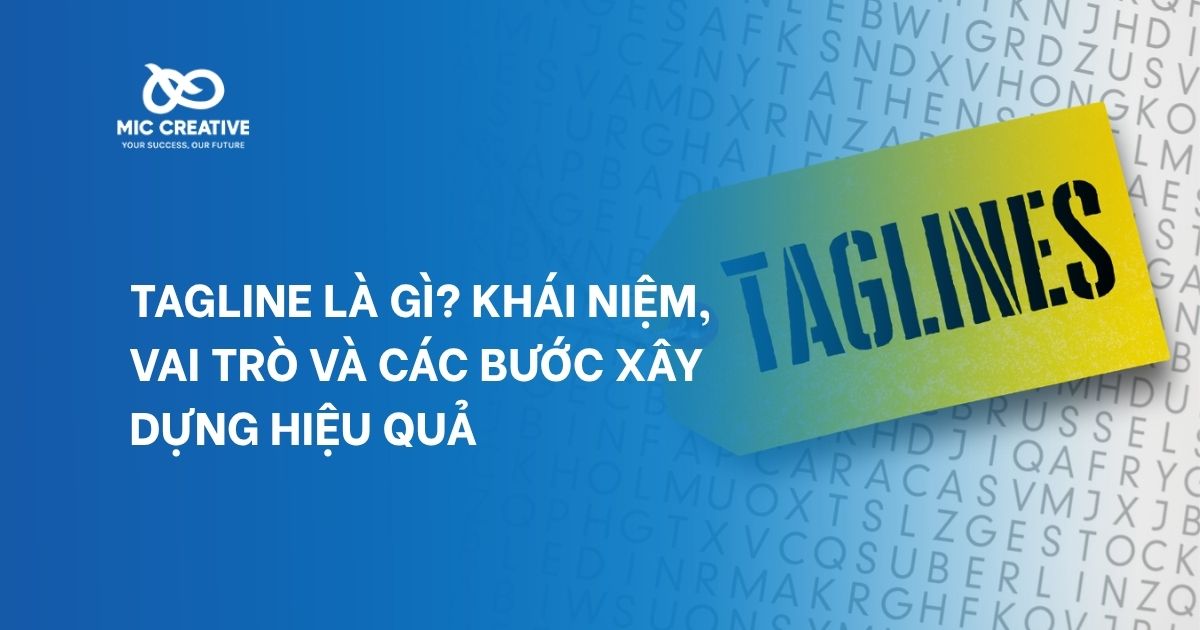Tagline là gì? Khái niệm, vai trò và các bước xây dựng hiệu quả