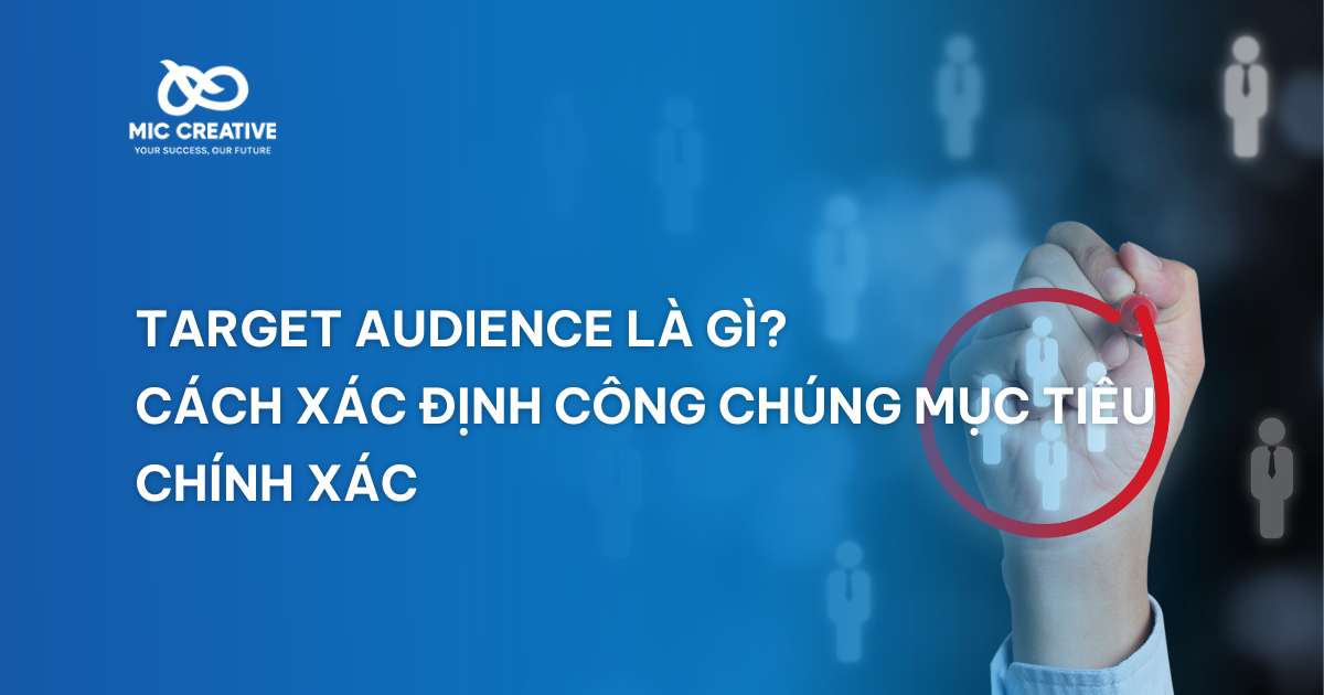 Target audience là gì? 4 bước xác định công chúng mục tiêu