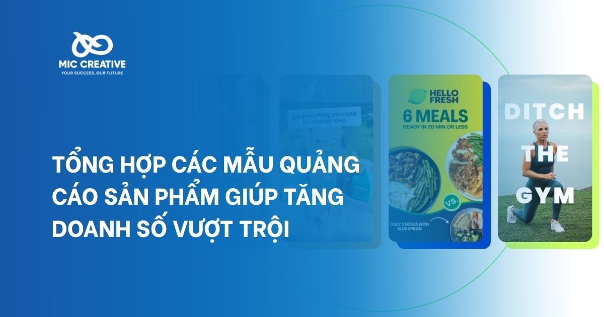 Tổng hợp các mẫu quảng cáo sản phẩm giúp tăng doanh số vượt trội