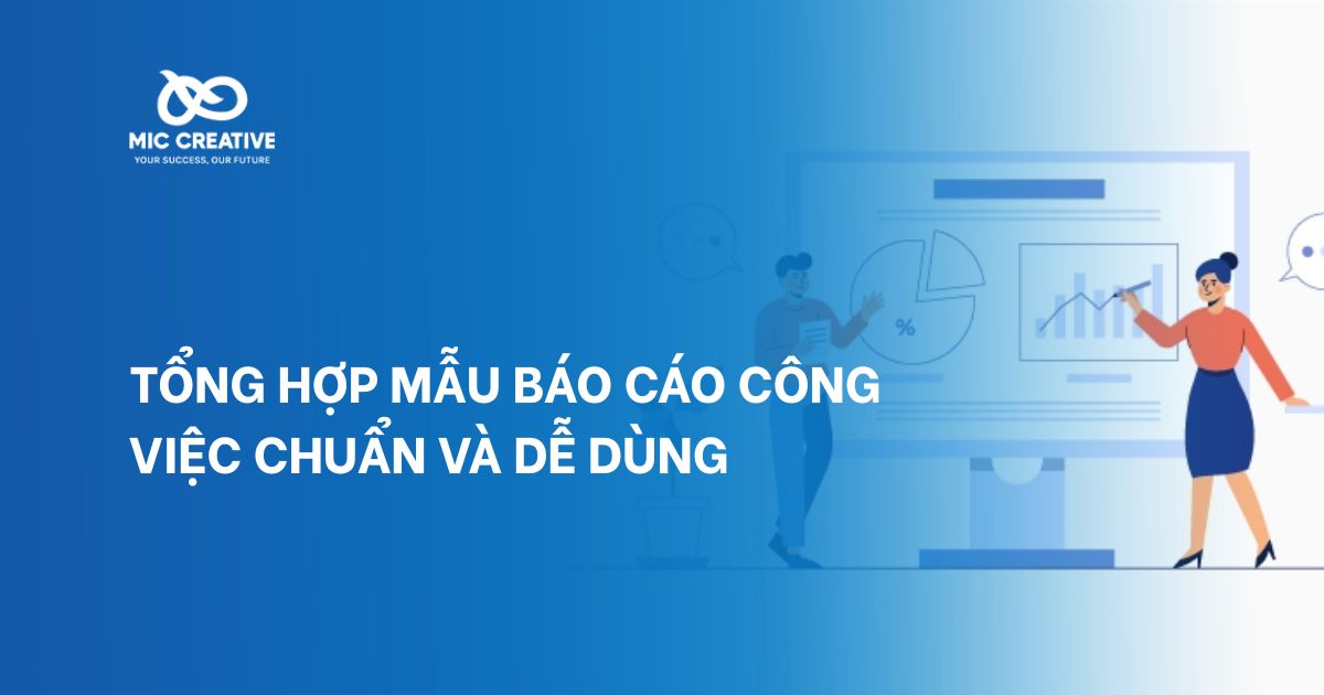 Tổng hợp mẫu báo cáo công việc chuẩn và dễ dùng