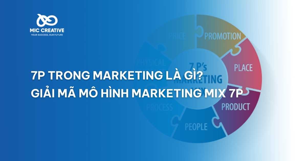 7P trong marketing là gì? Giải mã mô hình marketing mix 7p