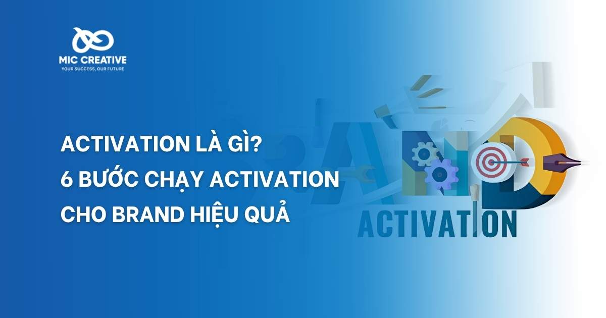 Activation là gì? 6 bước chạy activation cho brand hiệu quả