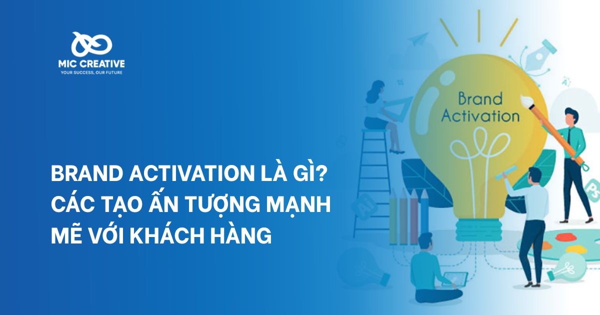 Brand Activation là gì? Các tạo ấn tượng mạnh mẽ với khách hàng