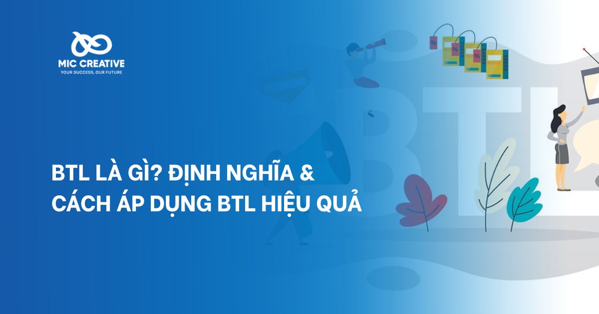 BTL là gì? Định nghĩa & cách áp dụng BTL hiệu quả