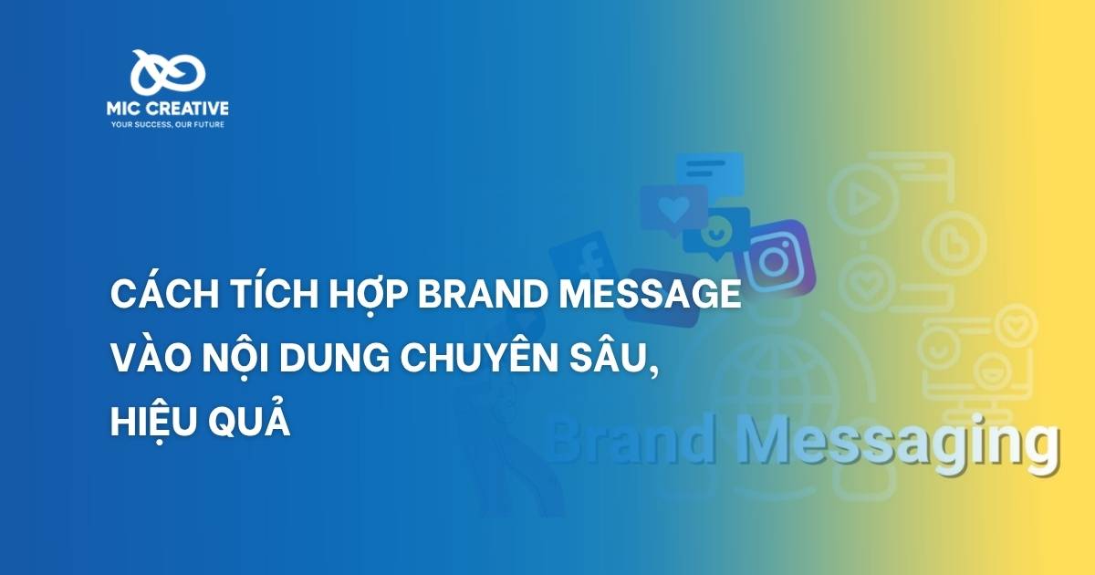 Cách tích hợp brand message vào nội dung chuyên sâu, hiệu quả