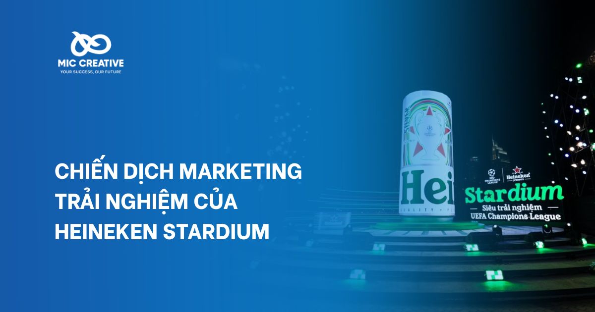 Chiến dịch Marketing trải nghiệm của Heineken Stardium