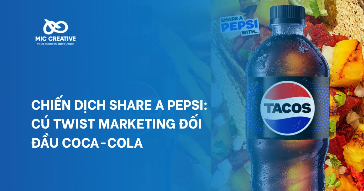 Chiến dịch Share a Pepsi: Cú twist marketing đối đầu Coca-Cola