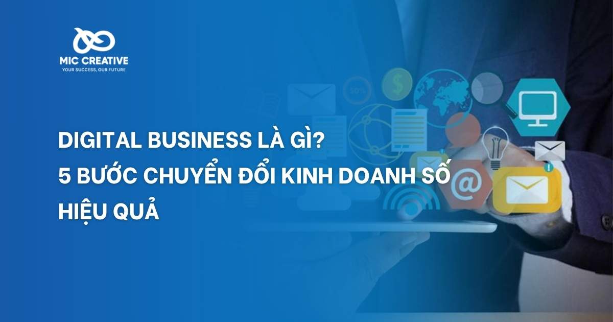 Digital Business là gì? 5 bước chuyển đổi kinh doanh số
