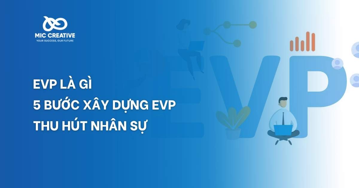 EVP là gì? 5 bước xây dựng EVP để thu hút nhân sự