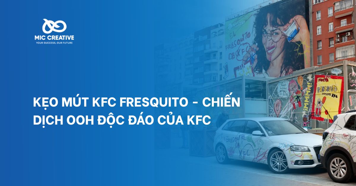 Kẹo Mút KFC Fresquito - Chiến Dịch OOH độc đáo của KFC