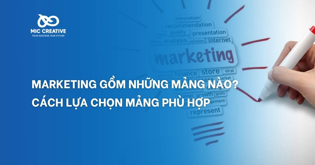 Marketing gồm những mảng nào? Cách lựa chọn mảng phù hợp