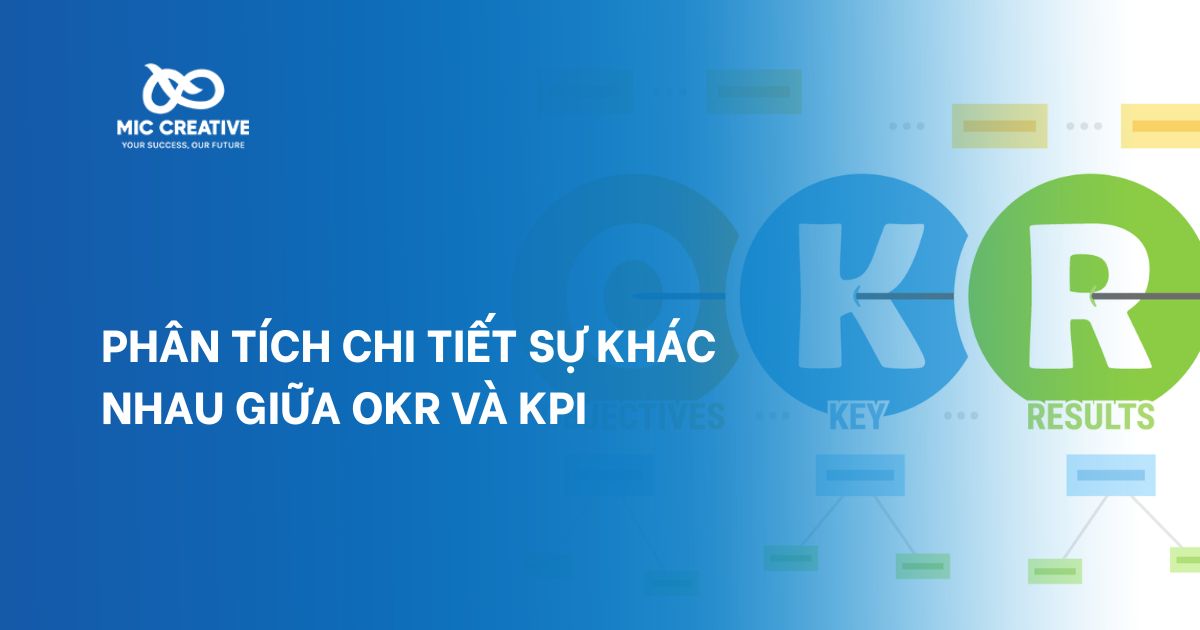 Phân tích chi tiết sự khác nhau giữa OKR và KPI