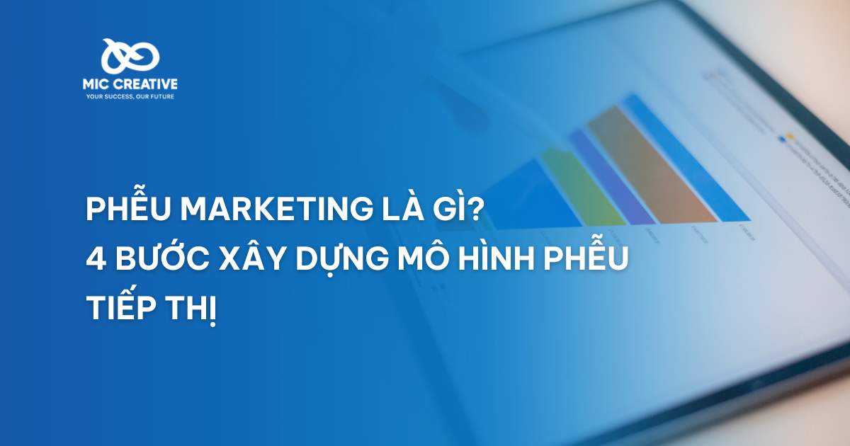 Phễu marketing là gì? 4 bước xây dựng mô hình phễu tiếp thị