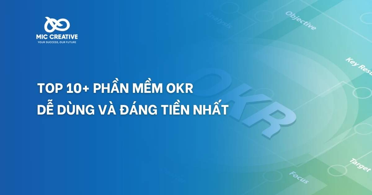 Top 10+ phần mềm OKR dễ dùng và đáng tiền nhất