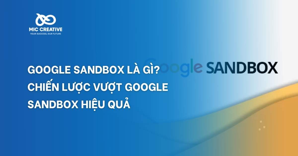 Google sandbox là gì? Chiến lược vượt google sandbox hiệu quả