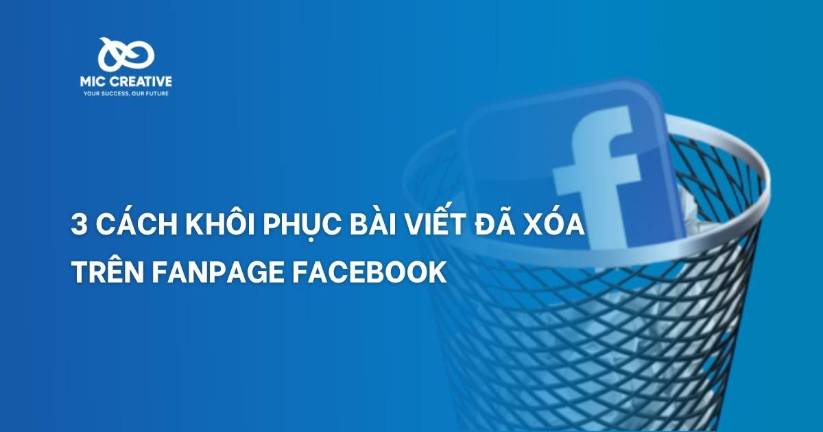khôi phục bài viết đã xóa trên fanpage facebook