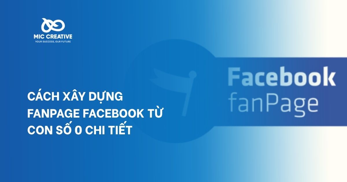 Cách xây dựng Fanpage Facebook từ con số 0 chi tiết