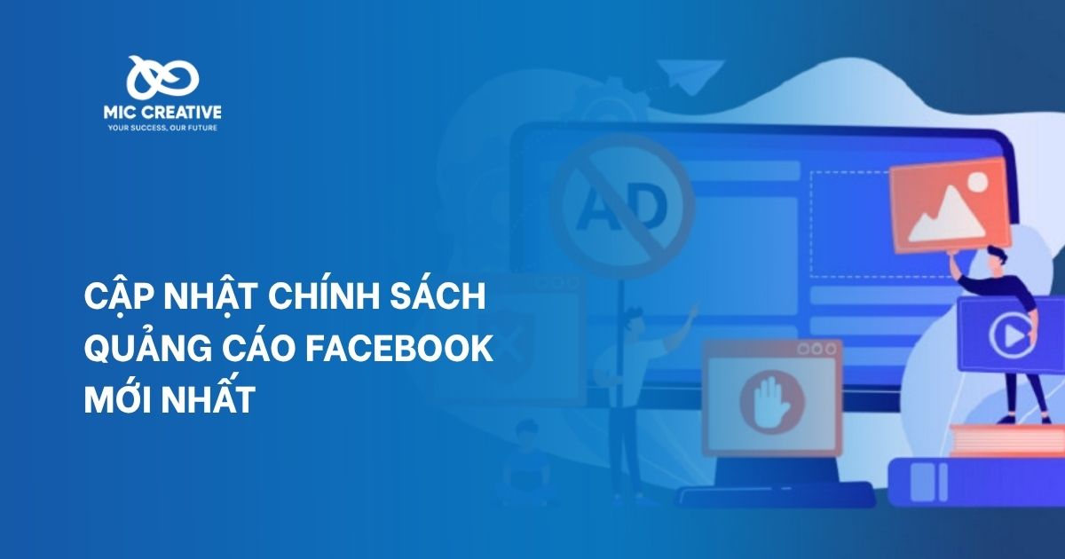 Cập Nhật Chính Sách Quảng Cáo Facebook Mới Nhất