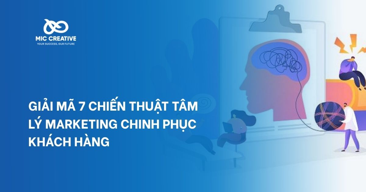 Giải mã 7 chiến thuật tâm lý học Marketing chinh phục khách hàng