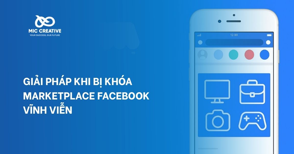 Giải Pháp Khi Bị Khóa Marketplace Facebook Vĩnh Viễn