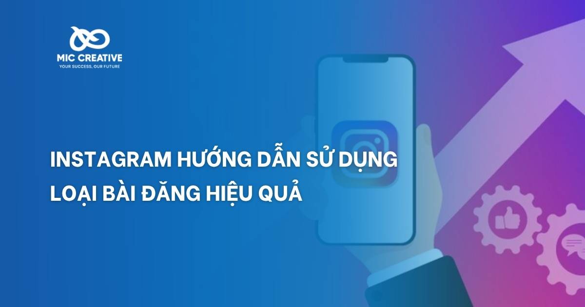Instagram hướng dẫn sử dụng loại bài đăng hiệu quả