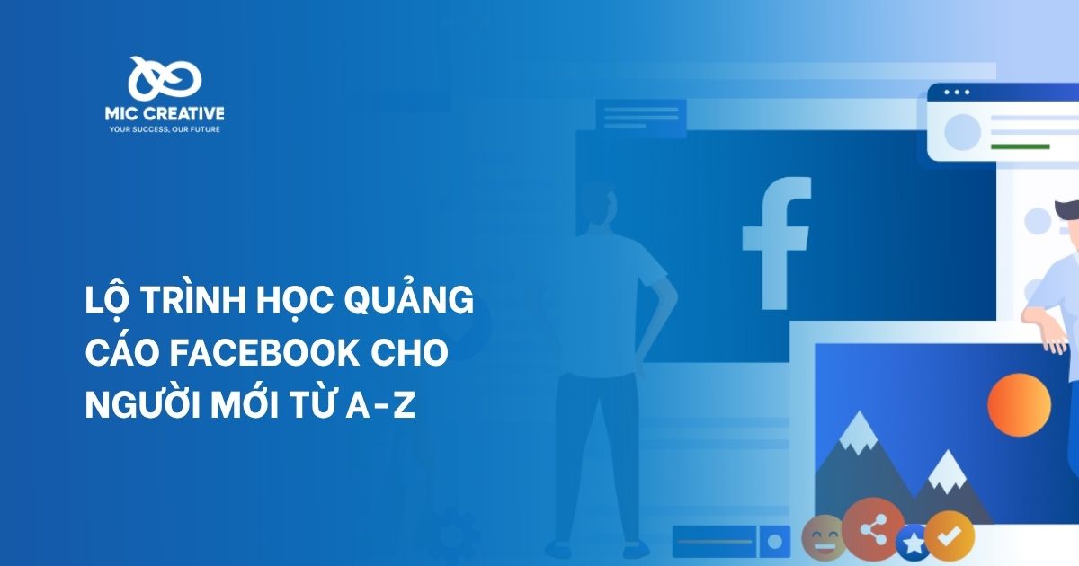 Lộ trình học quảng cáo Facebook cho người mới từ A-Z