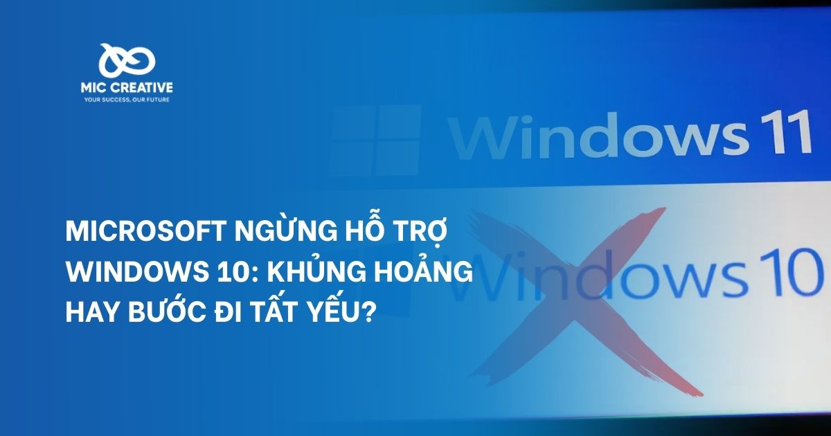 Microsoft ngừng hỗ trợ Windows 10: Khủng hoảng hay bước đi tất yếu?