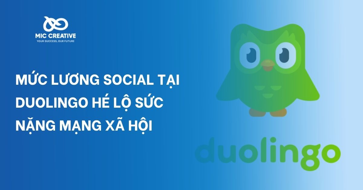Mức lương Social tại Duolingo hé lộ sức nặng mạng xã hội