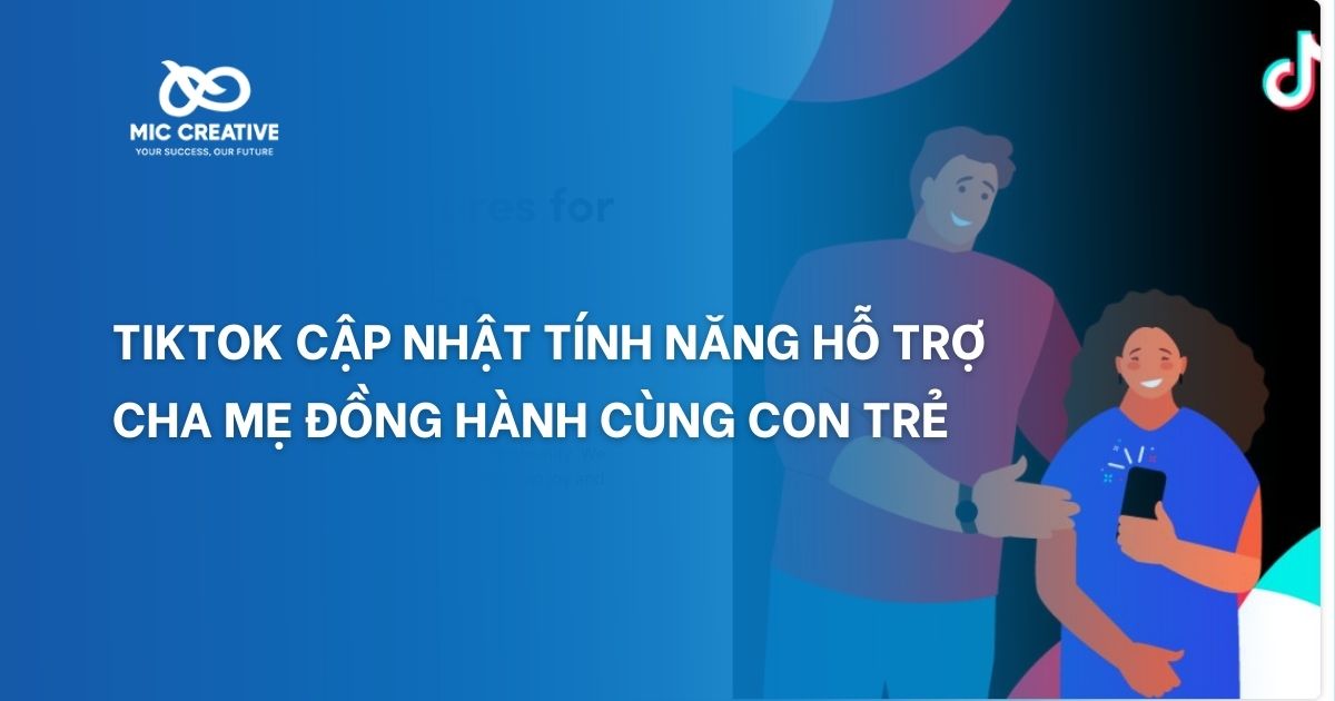 TikTok cập nhật tính năng hỗ trợ cha mẹ
