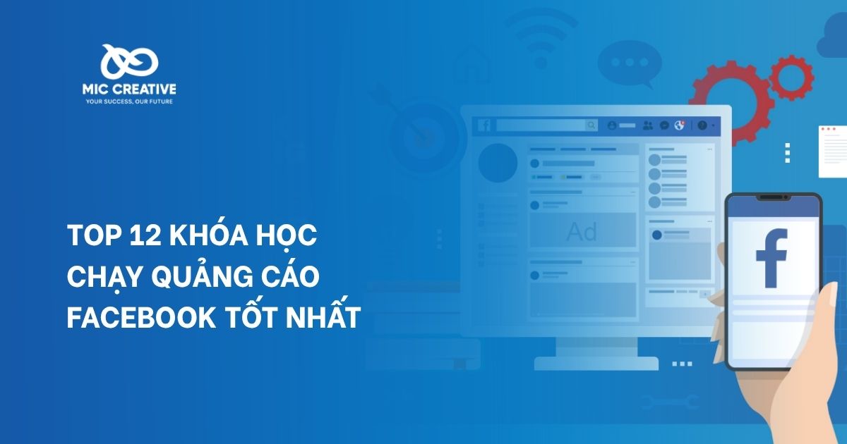 Top 12 khóa học chạy quảng cáo Facebook tốt nhất