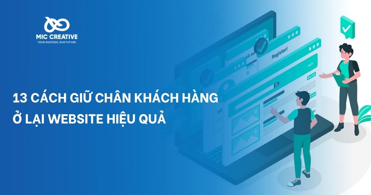 13 cách giữ chân khách hàng ở lại website hiệu quả