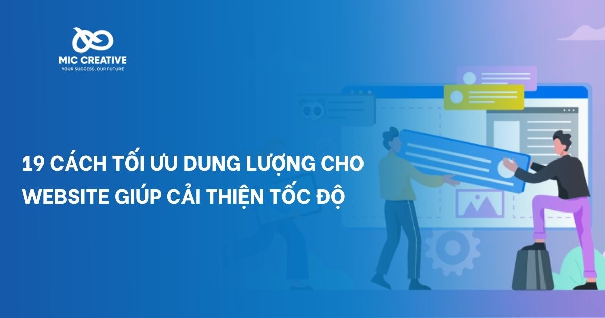 19 cách tối ưu dung lượng cho website giúp cải thiện tốc độ