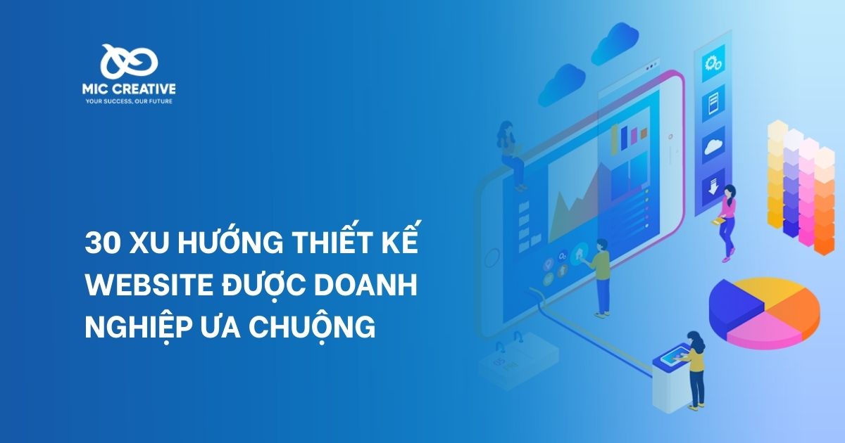 30 Xu Hướng Thiết Kế Website Được Doanh Nghiệp Ưa Chuộng