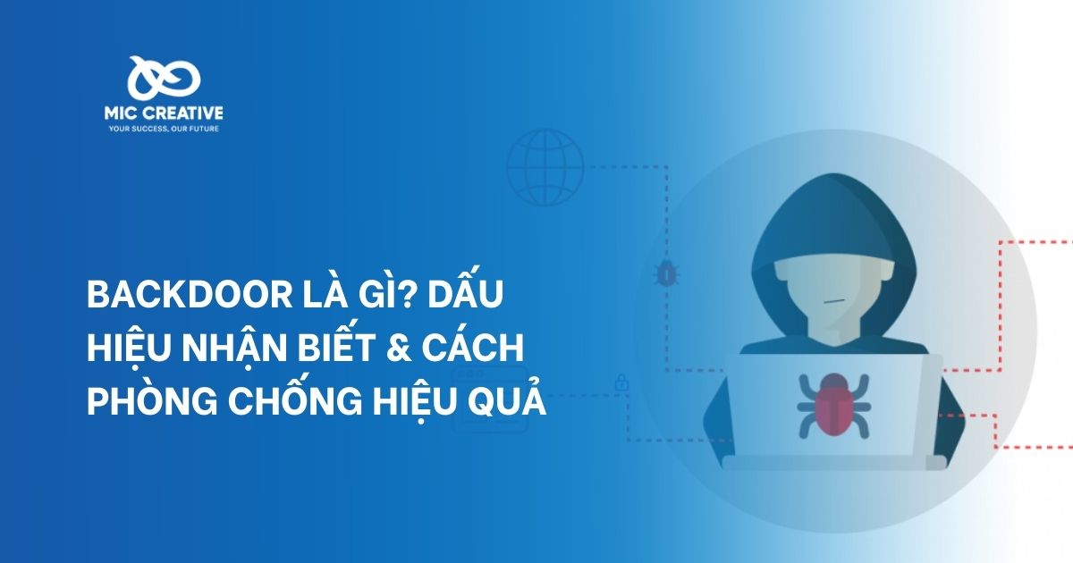 Backdoor Là Gì? Dấu Hiệu Nhận Biết & Cách Phòng Chống Hiệu Quả