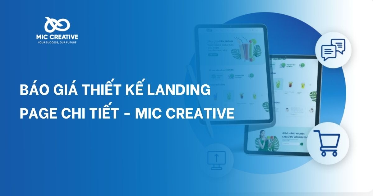 Báo giá thiết kế landing page chi tiết - MIC Creative