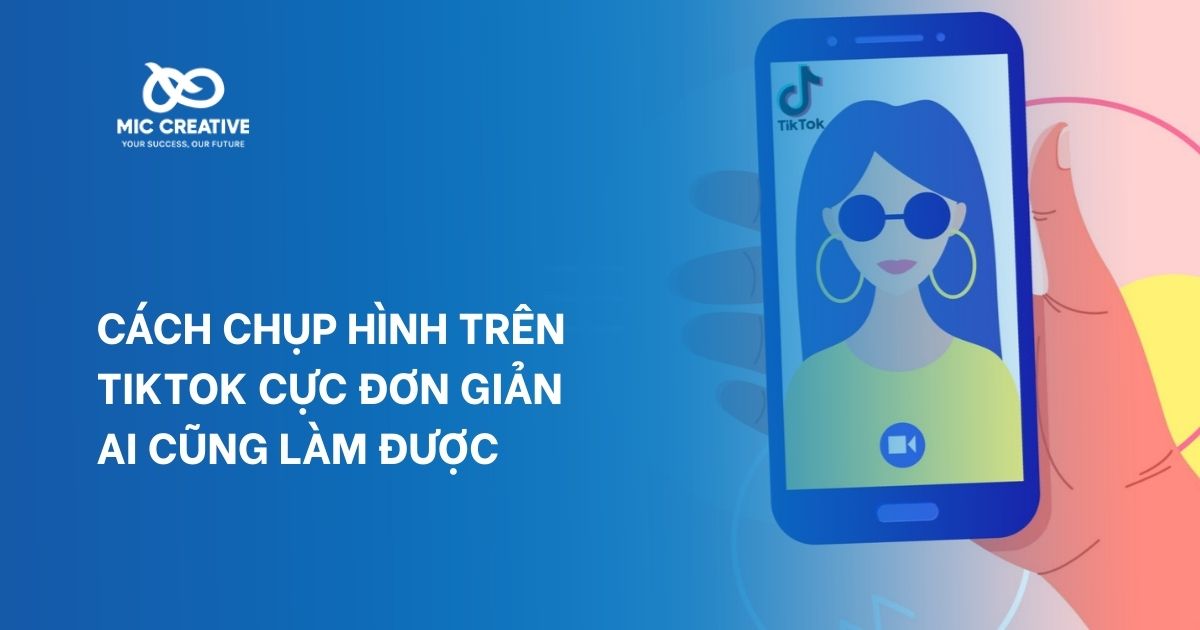 Cách Chụp Hình Trên TikTok Cực Đơn Giản Ai Cũng Làm Được