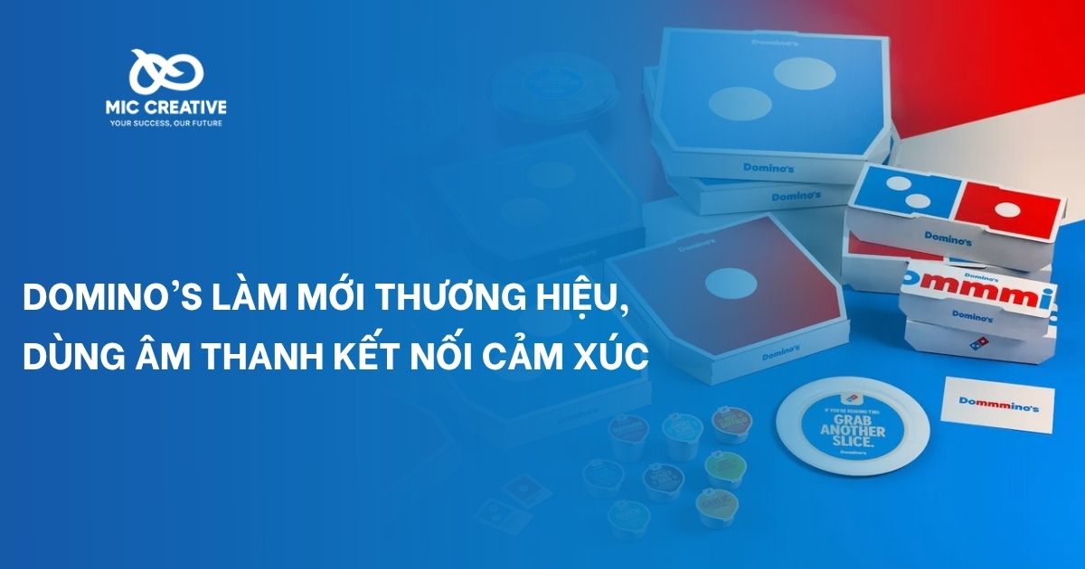 Domino’s làm mới thương hiệu, dùng âm thanh kết nối cảm xúc