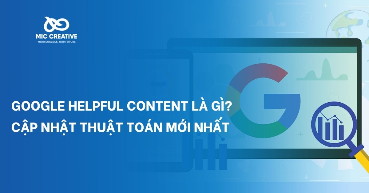 Google helpful content là gì? Cập nhật thuật toán mới nhất