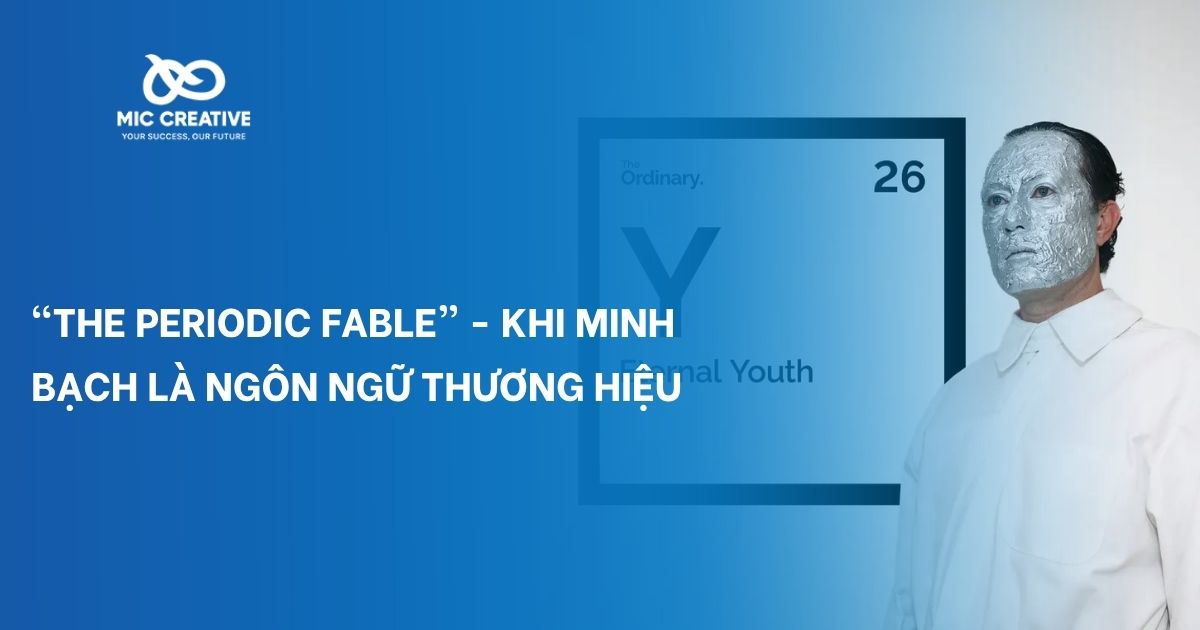 “The Periodic Fable” - Khi minh bạch là ngôn ngữ thương hiệu