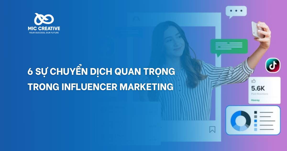 chuyển dịch quan trọng trong influencer marketing