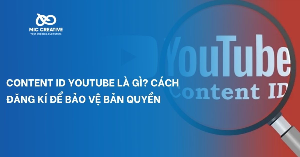 Content id youtube là gì? Cách đăng kí để bảo vệ bản quyền