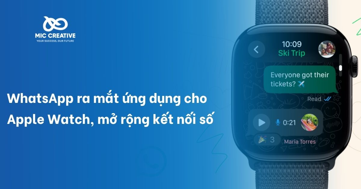 WhatsApp ra mắt ứng dụng cho Apple Watch, mở rộng kết nối số