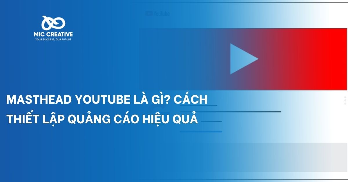 Masthead Youtube là gì? Cách thiết lập quảng cáo hiệu quả